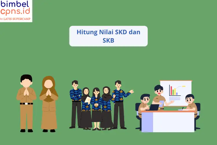 Panduan Lengkap Menghitung Nilai SKD dan SKB CPNS
